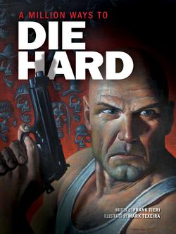 A Million Ways to Die Hard|Frank Tieri