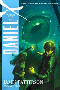 Daniel X: Watch the Skies|James Patterson